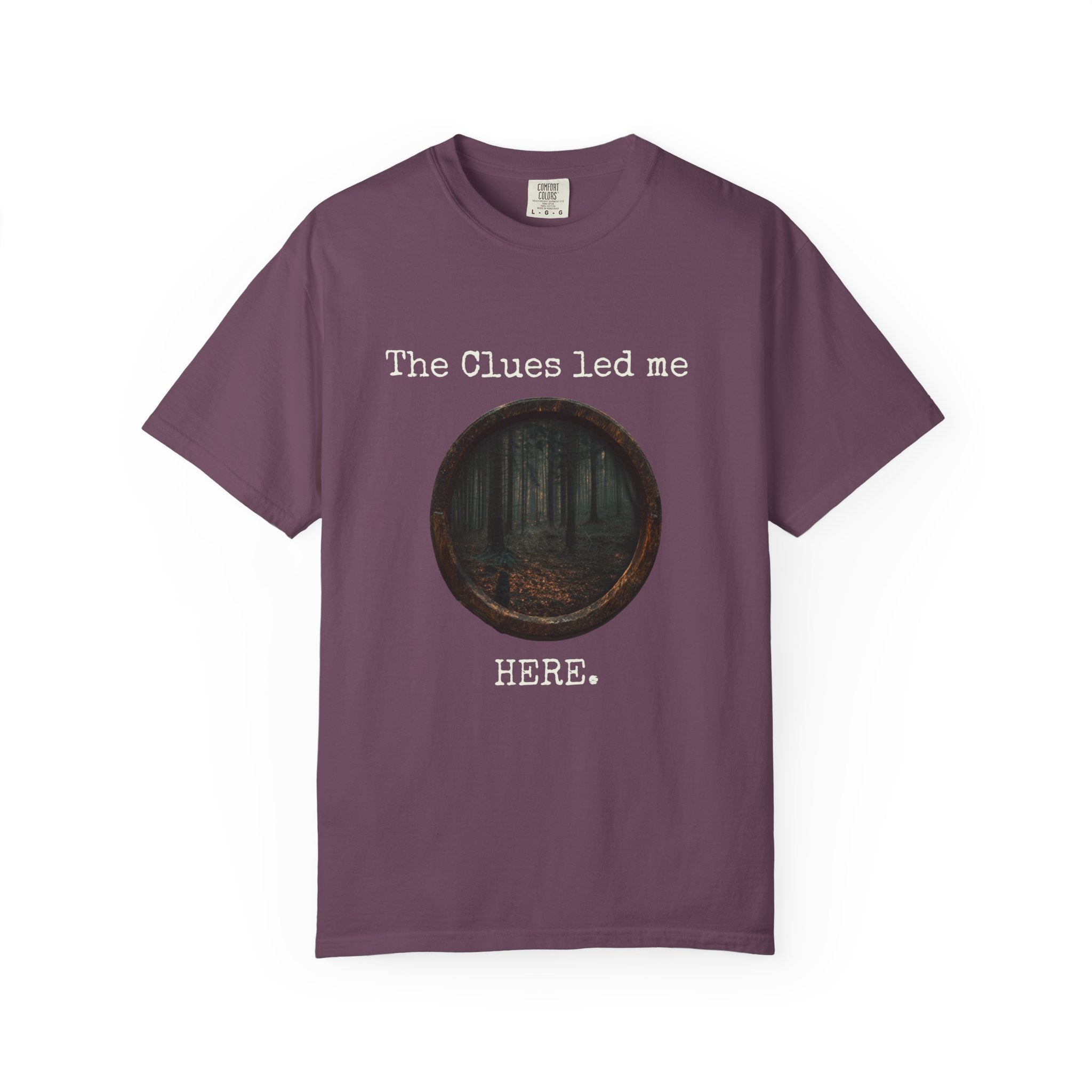 The Clues Led Me Here T-Shirt — Dark Forest Mystery Thriller Reader Tee