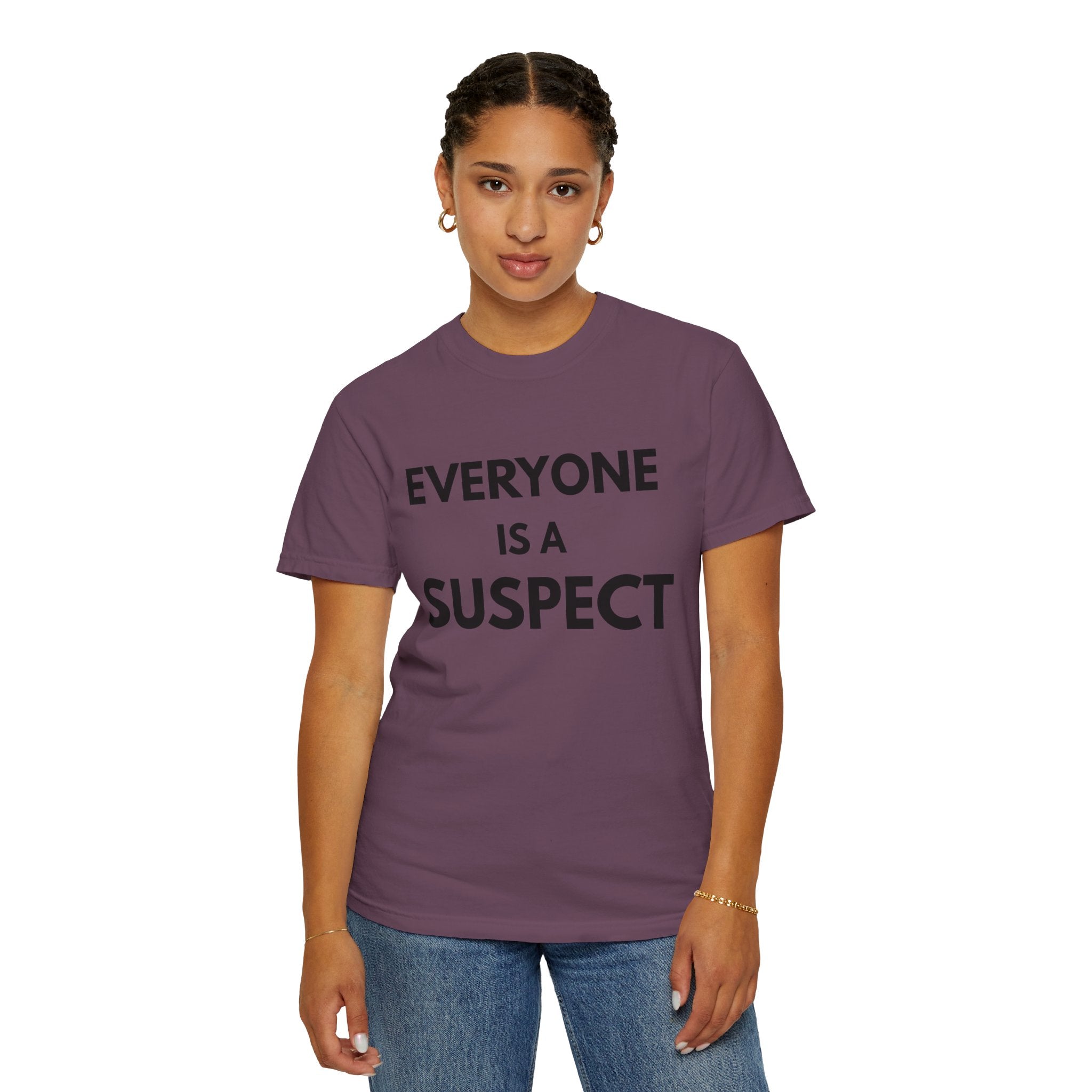 Everyone Is a Suspect Tee — Typography Edition