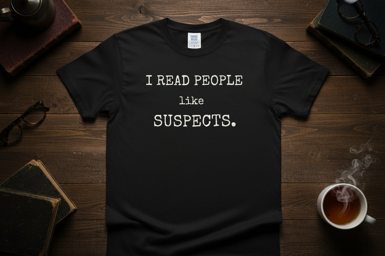 I Read People Like Suspects T-Shirt — Thriller Reader Typography Tee