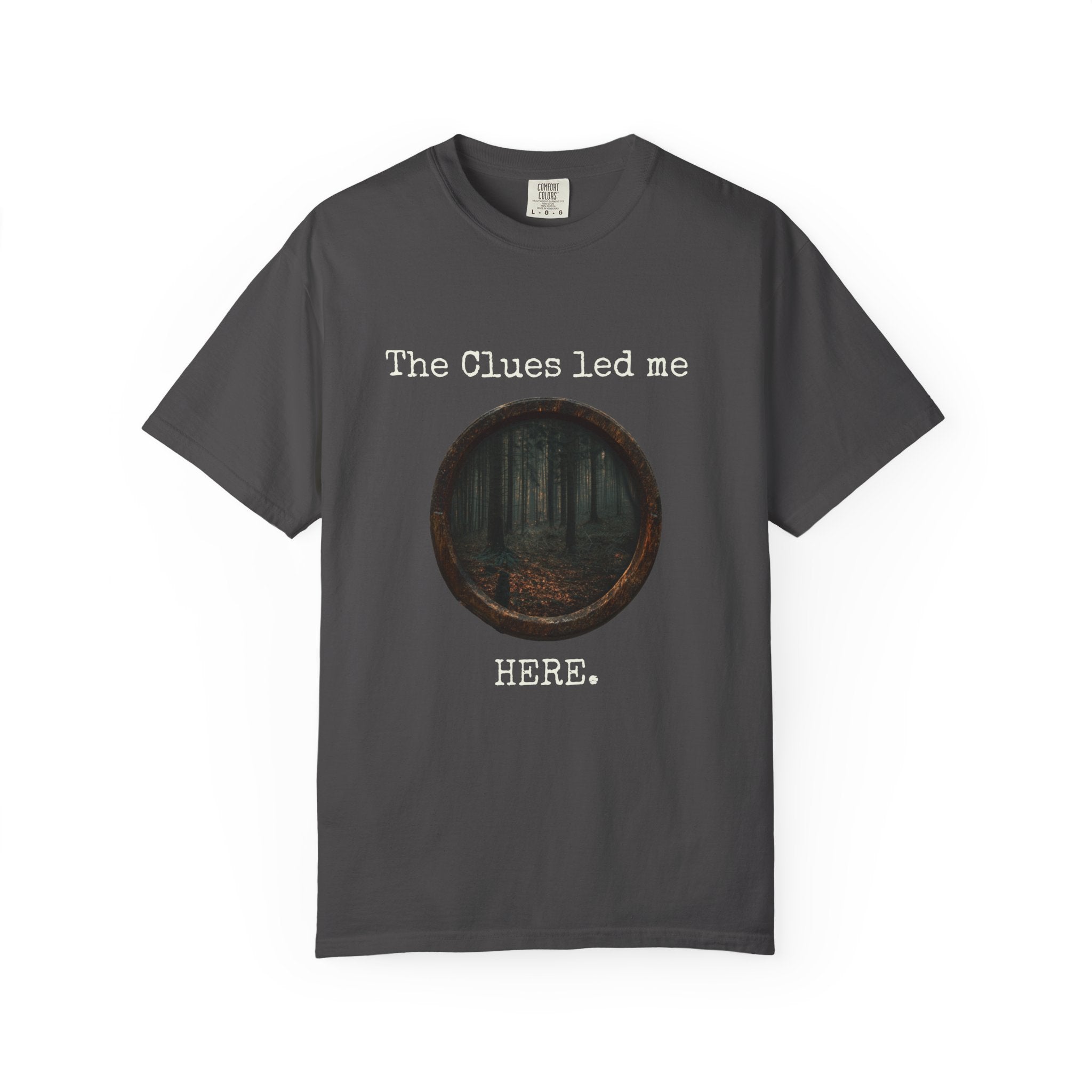 The Clues Led Me Here T-Shirt — Dark Forest Mystery Thriller Reader Tee