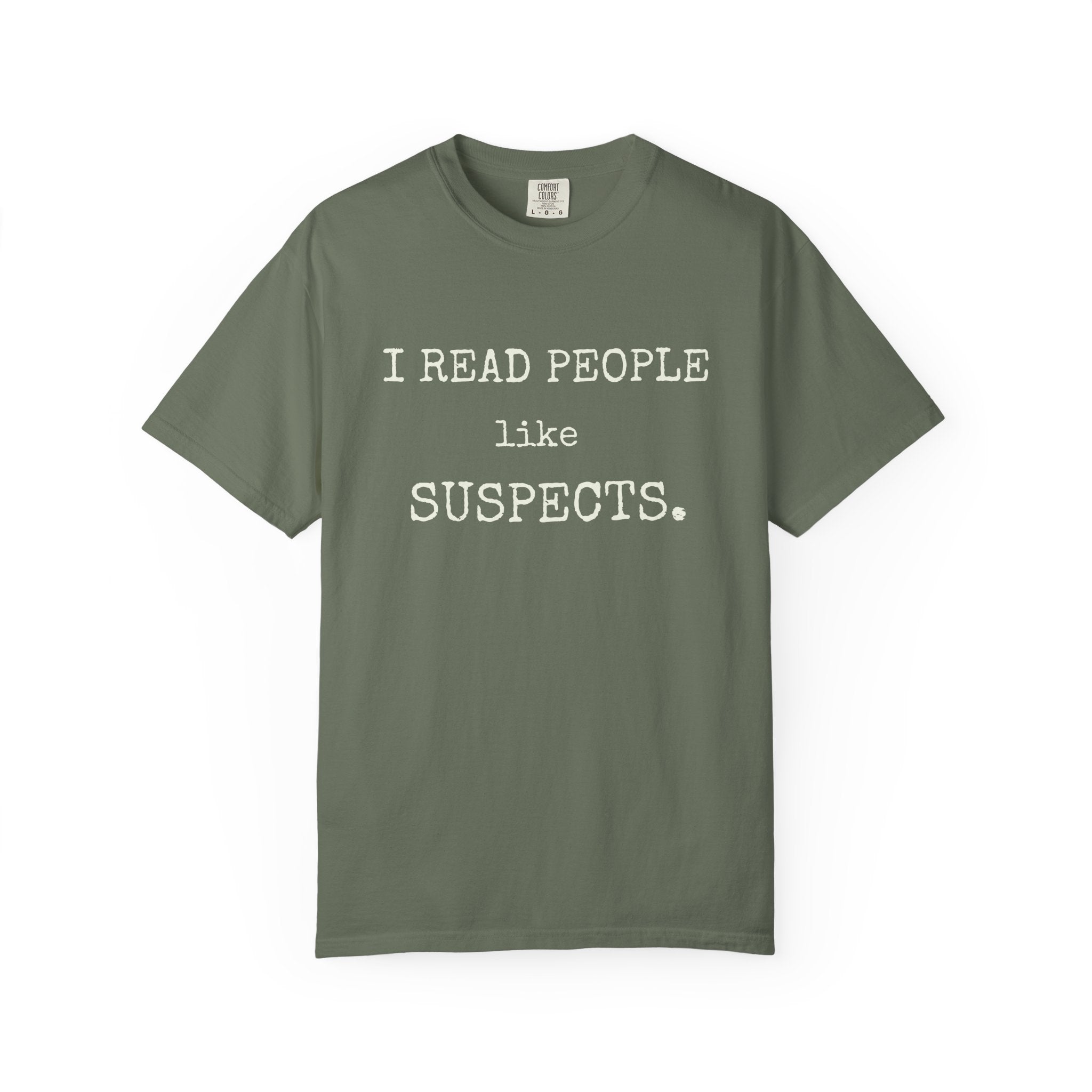 I Read People Like Suspects T-Shirt — Thriller Reader Typography Tee