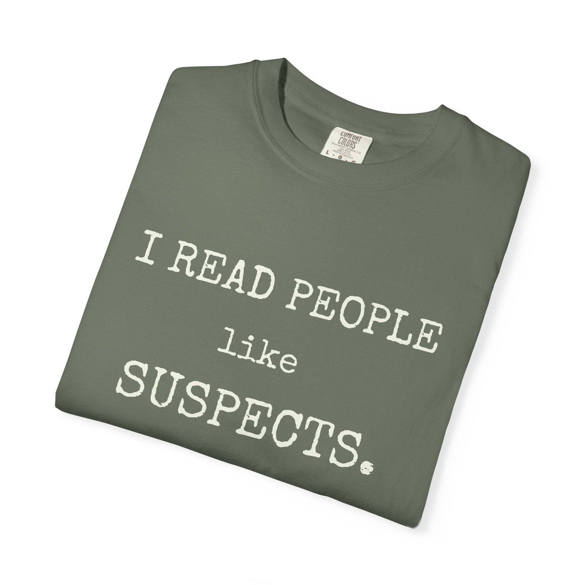 I Read People Like Suspects T-Shirt — Thriller Reader Typography Tee